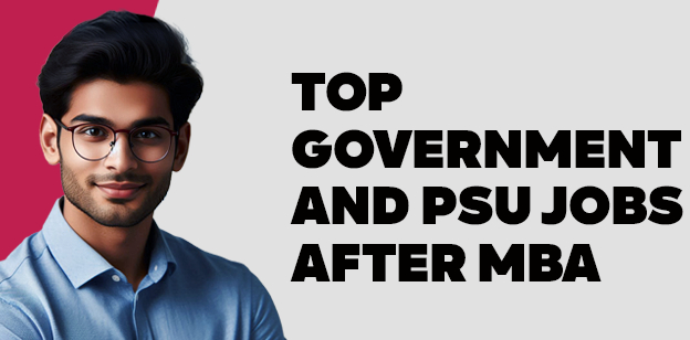 Top Government and PSU Jobs after MBA