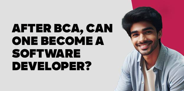 After BCA, Can One Become A Software Developer? 