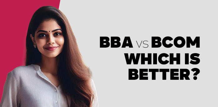 BBA vs BCOM: Which is better? 