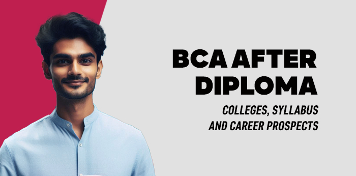 BCA after Diploma- Colleges, Syllabus and Career prospects 