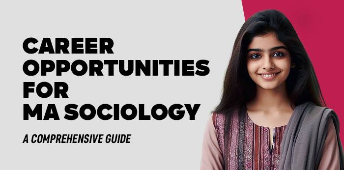 Career Opportunities for MA Sociology: A Comprehensive Guide 