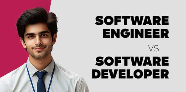 Software Engineer vs. Software Developer 