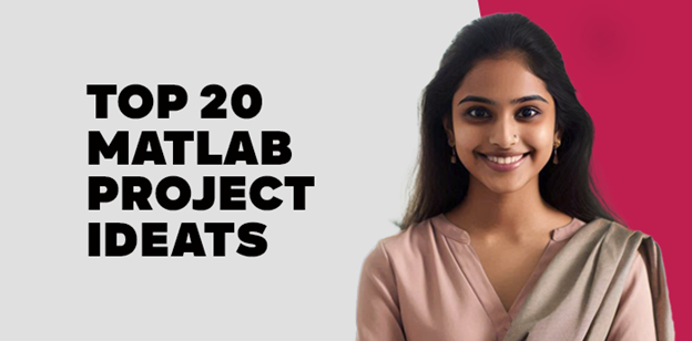 Top 20 MATLAB Project Ideas 