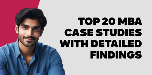 top 20 mba case studies with detailed findings blog