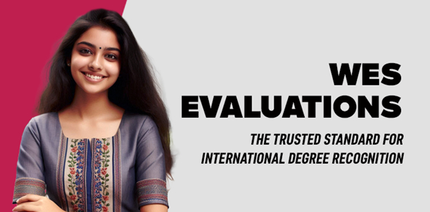 WES Evaluations: The Trusted Standard for International Degree Recognition 