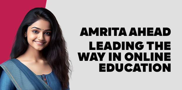 Amrita AHEAD: Leading the Way in Online Education 
