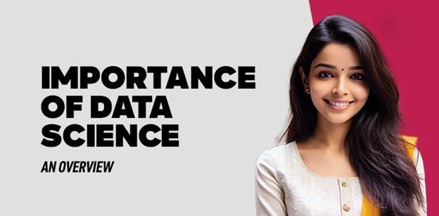 Importance of Data Science: An Overview 