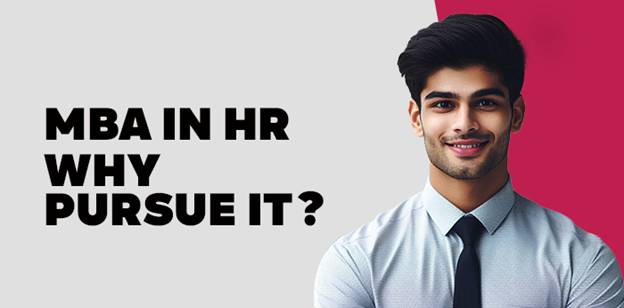 MBA in HR : Why Pursue It? 