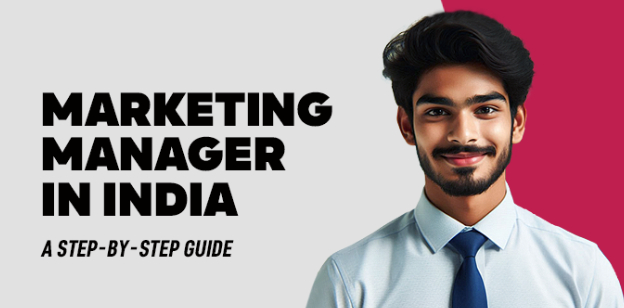 Marketing Manager in India: A Step-by-Step Guide