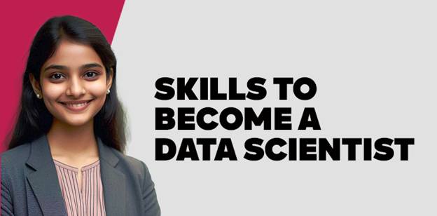 Skills to Become a Data Scientist 