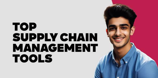 Top Supply Chain Management Tools 