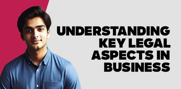 understanding-key-legal-aspects-in-business