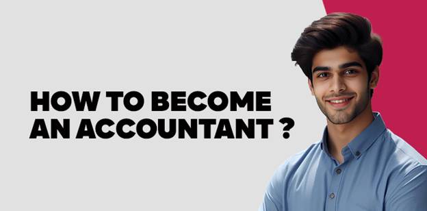 How to Become an Accountant? 