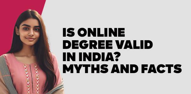 Is Online Degree Valid in India? Myths and Facts 