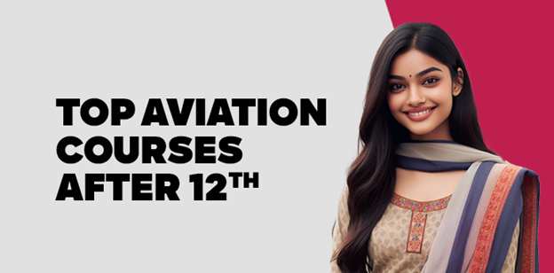 Top Aviation Courses After 12th 