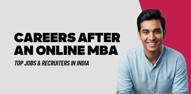 Careers After an Online MBA: Top Jobs & Recruiters in India 