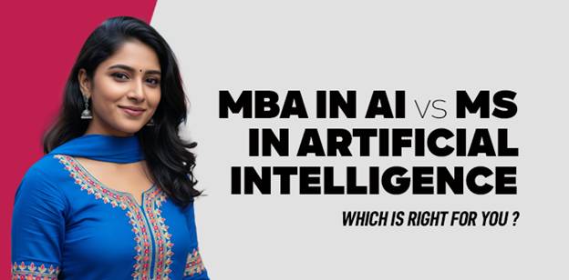 MBA in AI vs MS in Artificial Intelligence — Which is Right for You? 