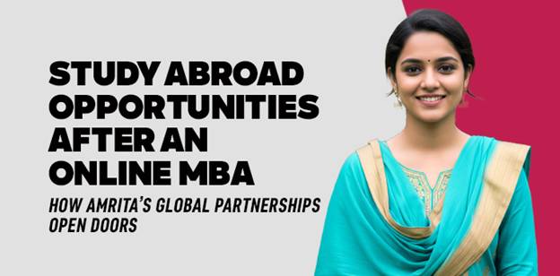 Study Abroad Opportunities After an Online MBA: How Amrita’s Global Partnerships Open Doors 